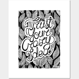 Trust your crazy idea Posters and Art